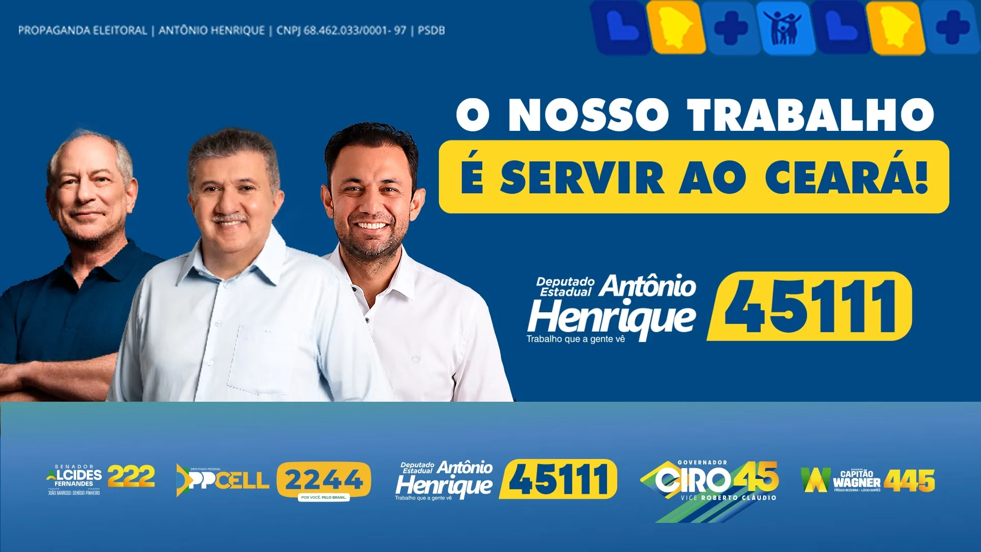 Propaganda eleitoral. Antônio Henrique, deputado estadual, 45111. O nosso trabalho é servir ao Ceará.